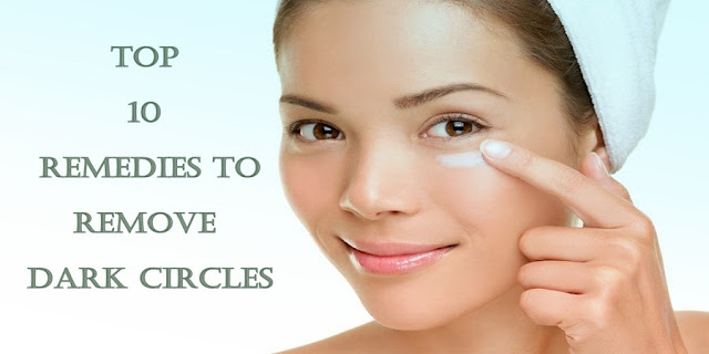 Top 10 things to Remove Dark Circles