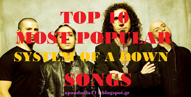 top 10, popular, songs, system, down, soad