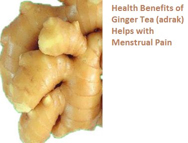 Health Benefits of Ginger Tea (adrak) Helps with Menstrual Pain