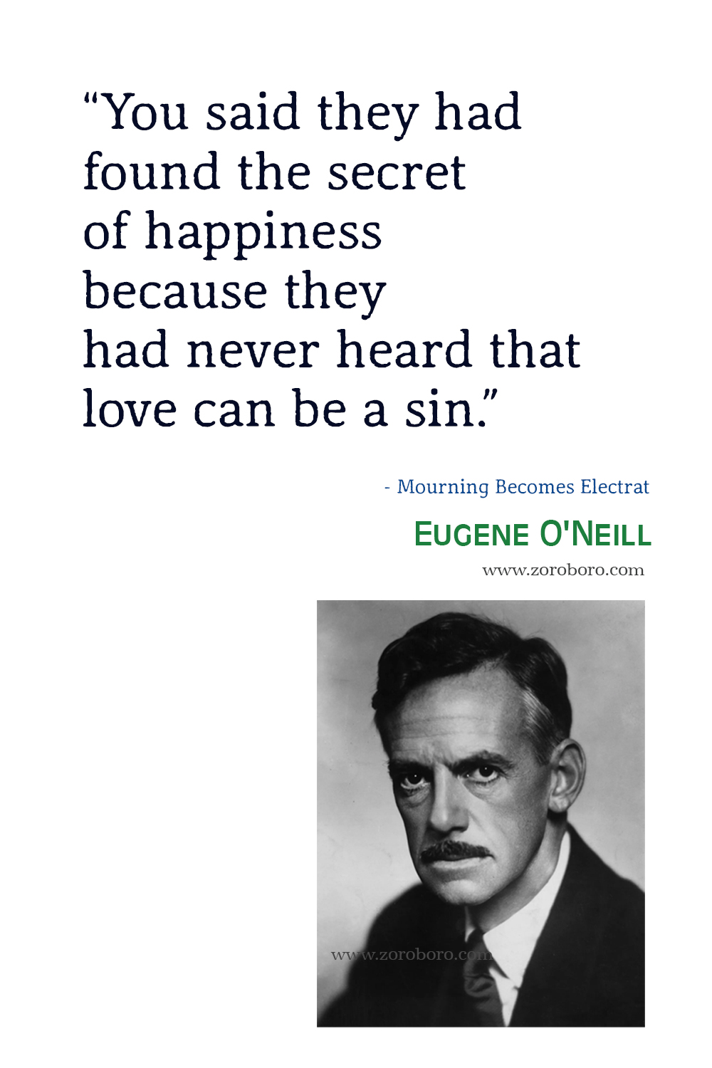 Eugene O'Neill Quotes, Eugene O'Neill Long Day's Journey into Night Quotes, Eugene O'Neill Books Quotes, Eugene O'Neill Famous Quotes.