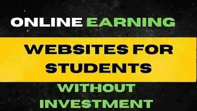 Online Earning websites for Students Without Investment