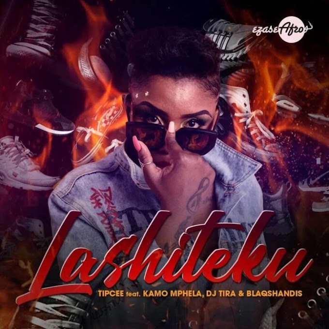 Tipcee - Lashiteku (feat. Kamo Mphela, DJ Tira & Blaqshandis) (2021) (Download)