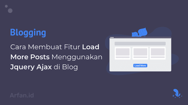 Cara Memasang Load More Post Menggunakan Jquery Ajax di Blogger