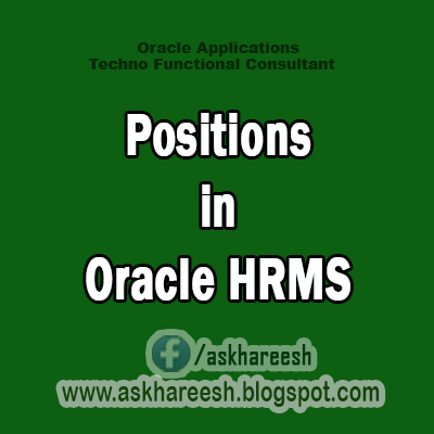 Positions in Oracle HRMS,AskHareesh Blog for OracleApps