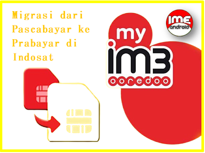 Panduan Migrasi dari Pascabayar ke Prabayar di Indosat