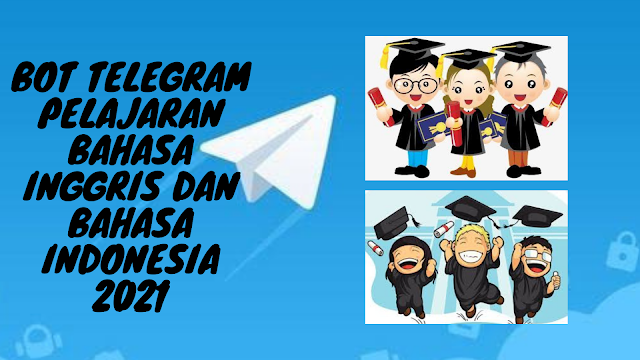 Bot Telegram Pelajaran Bahasa Inggris dan Bahasa Indonesia 2021