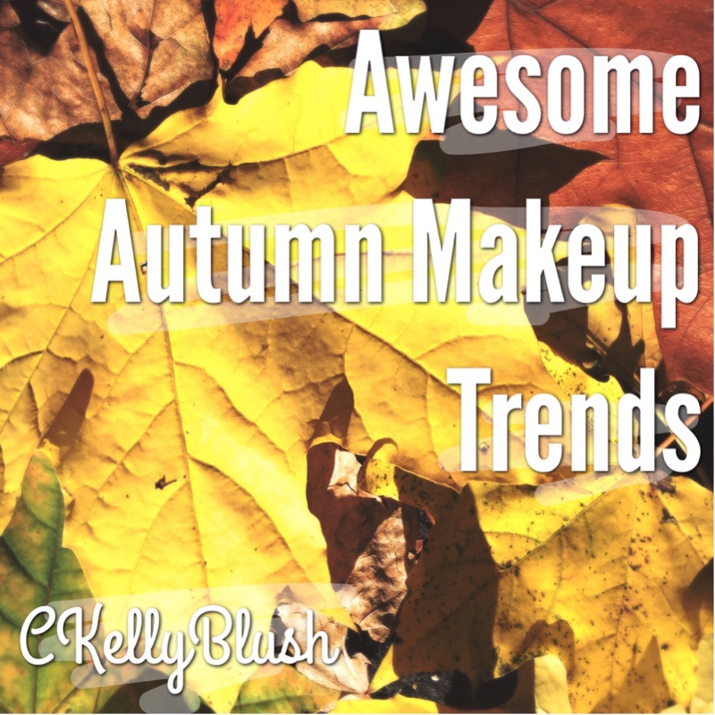 Awesome Autumn Makeup Trends - CKellyBlush