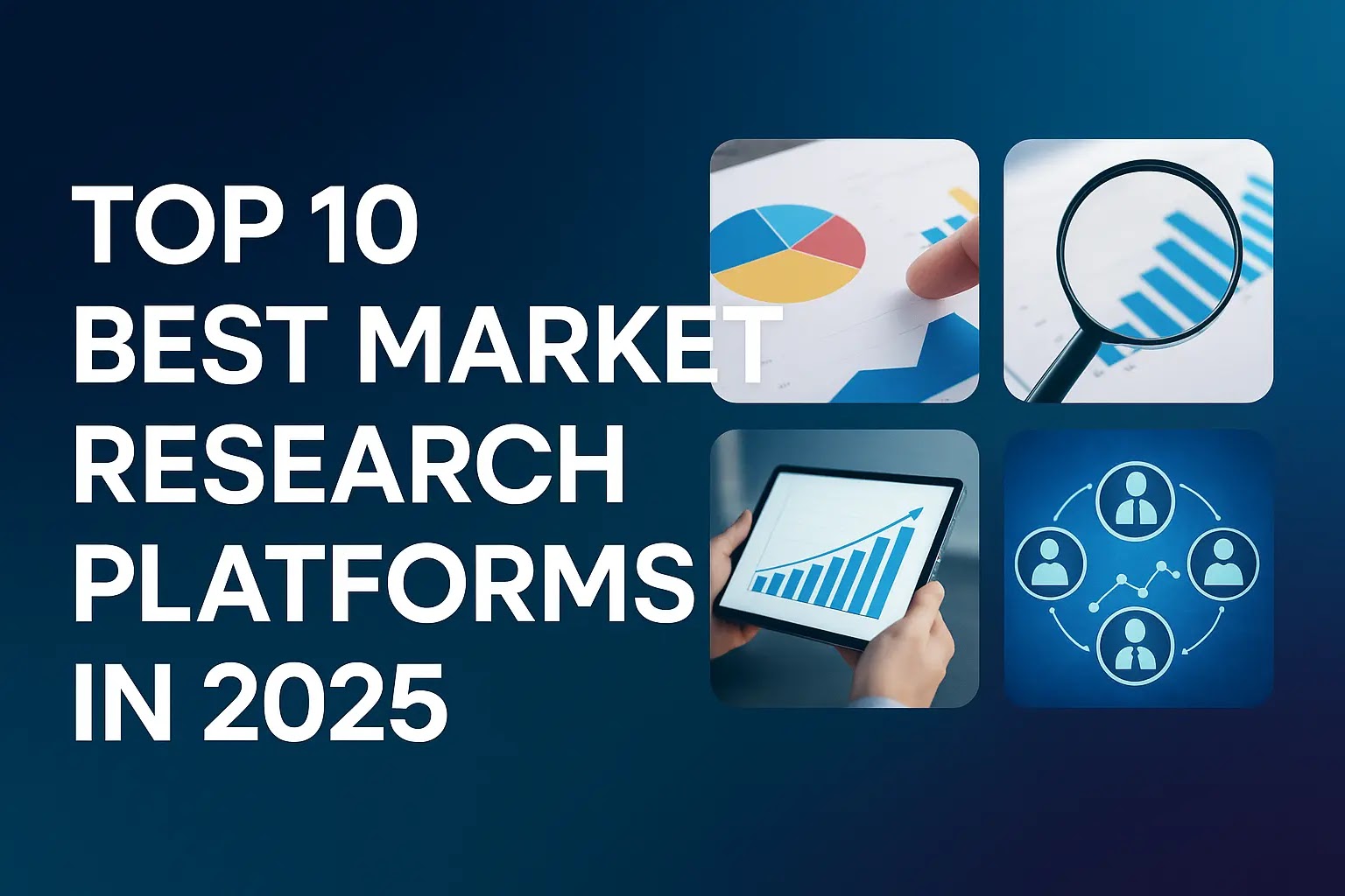 Top 10 Best Market Research Platforms in 2025