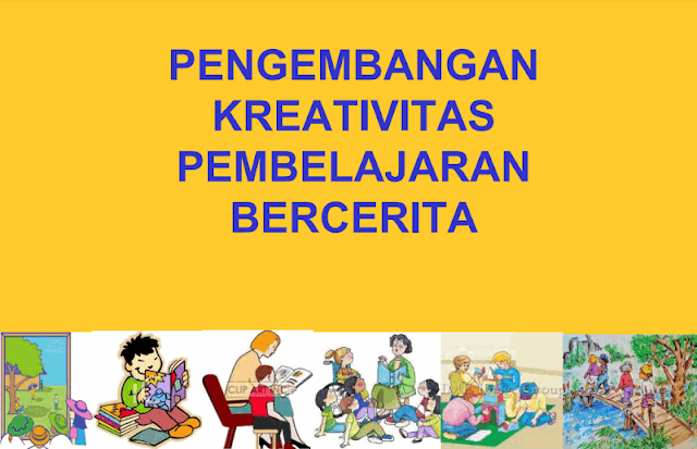 Pengembangan Kreativitas Pembelajaran Anak Dengan Bercerita