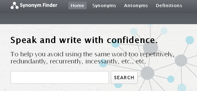 Synonym Finder - find some new words so you don't keep 