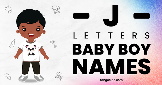 baby boy names from j, baby boy names, boy names from j, baby boy names of j, boy names of j, j letter boy names, boy names from letter j, j baby names, j boy names, baby boy names 2023, boy names from j 2023, latest baby boy names, new boy names from j, unique boy names from j, best boy names from j, best baby boy names