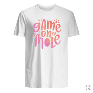 Game on Mole t shirt