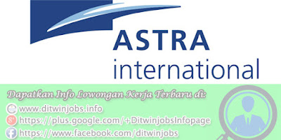 Info Lowongan Kerja PT Astra International Tbk