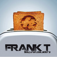  DESCARGAR FRANK T - SOY UNA TOSTADORA. LP 2010