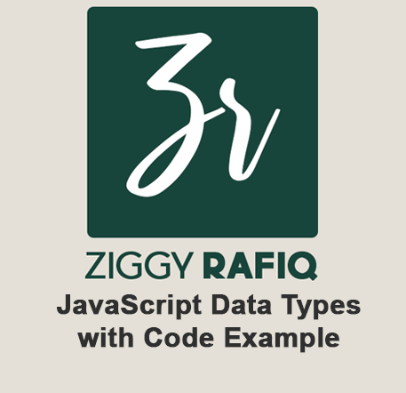 Ziggy Rafiq blog post on JavaScript Data Types (Primitive Data Types and Complex Data Types)