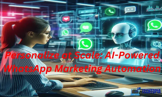 Personalize at Scale: AI-Powered WhatsApp Marketing Automation