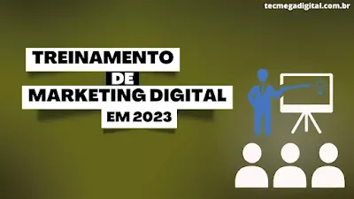 MARKETING DIGITAL: Treinamento De Marketing Digital Em 2023