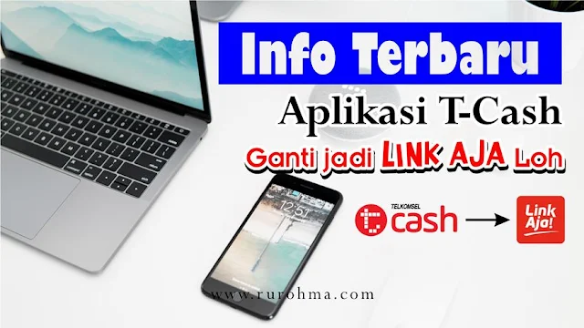 Info Terbaru Aplikasi T-Cash Ganti jadi Link Aja Loh