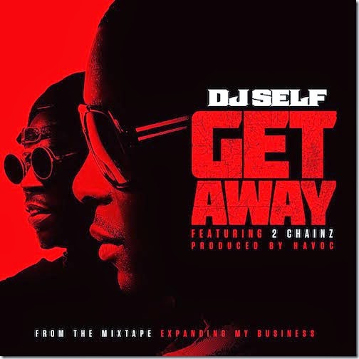 self-chainz.jpgDJ Self ft. 2 Chainz – Get Away Freestyle