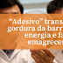 “Adesivo” transforma gordura da barriga em energia e faz emagrecer