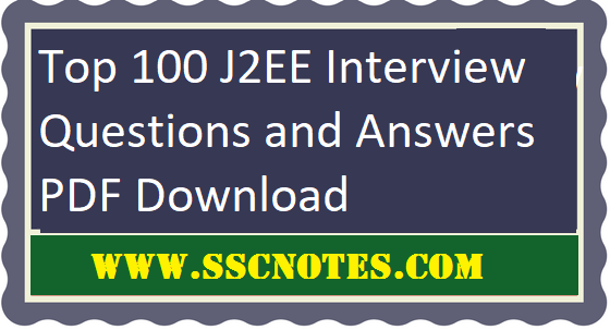 Top 100 J2EE Interview Questions and Answers PDF Download