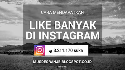 Cara Mendapatkan Like Banyak Di Instagram