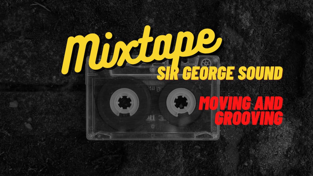 Moving and Grooving von Sir George Sound | Das Montags Mixtape