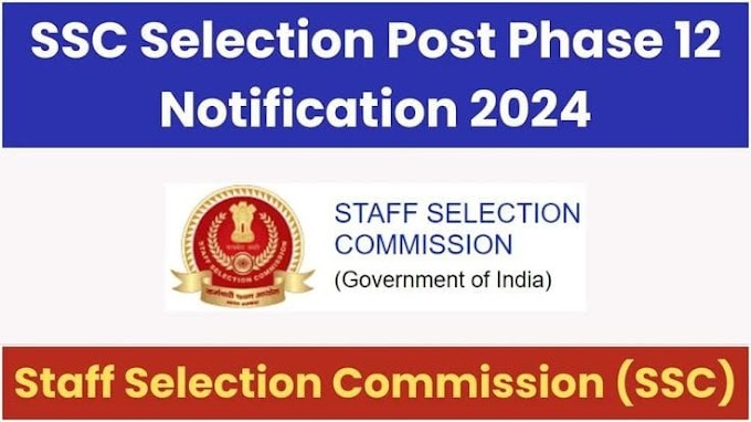 Seize the Opportunity: A Comprehensive Guide to the SSC Selection Posts (Phase-XII) Recruitment 2024