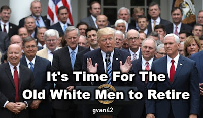 MEME - gvan42 - It's Time for the Old White Men to Retire