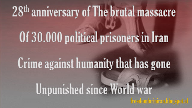 28th anniversary of The brutal massacre Of 30.000 political prisoners in Iran Crime against humanity that has gone Unpunished since World war