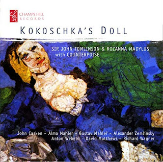 Kokoschka's Doll - Alma Mahler, Alexander Zemlinsky, Gustav Mahler, Anton Webern, David Matthews, Richard Wagner, Richard Wagner/Franz Liszt, John Casken; John Tomlinson, Rozanna Madylus, Counterpoise; Champs Hill Records