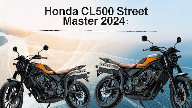 Honda CL500 Street Master 2024: