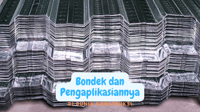 Bondek dan Pengaplikasiannya di Dunia Konstruksi