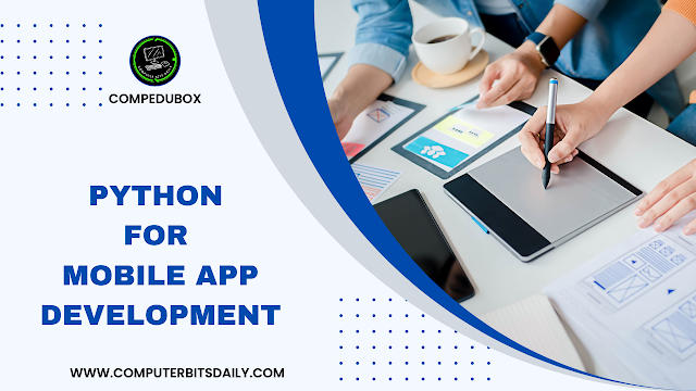 Python for Mobile App Development Your Step-by-Step Guide