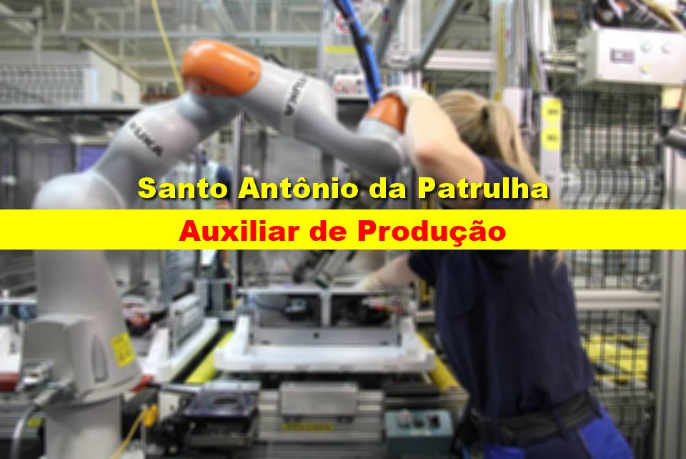 Vaga para Auxiliar de Produção em Santo Antônio da Patrulha