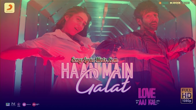 हाँ मैं गलत Haan Main Galat Lyrics – Love Aaj Kal | Arijit Singh