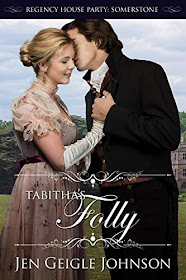Tabitha’s Folly (Regency House Party: Somerstone Book 5)  by Jen Geigle Johnson