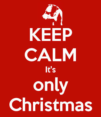 keep calm it's only Christmas