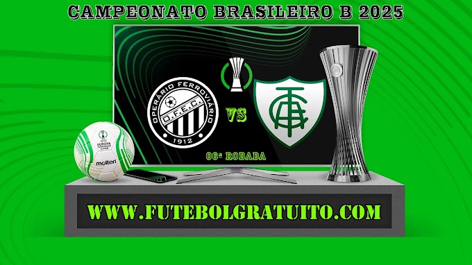 Assistir Operário x América-MG Ao Vivo Online HD 04/05/2025