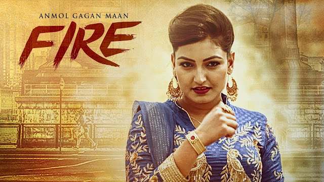 Fire Lyrics | Anmol Gagan Maan | KV Singh | Parmod Sharma Rana | New Punjabi Song 2017