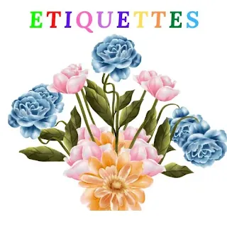 Etiquettes are flower. Etiquettes have their own worth