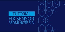 Tutorial Memperbaiki Sensor Mati Di Redmi Note 5 AI Whyred