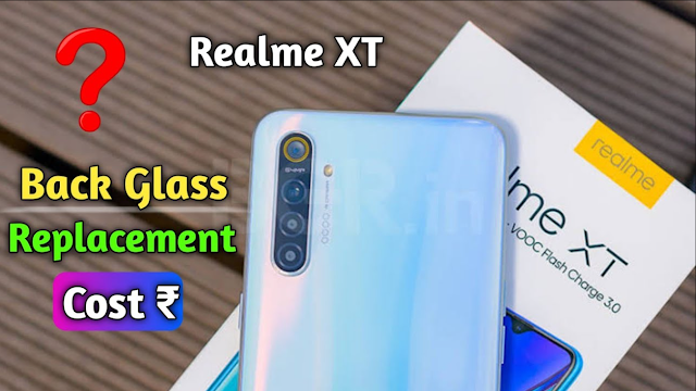 Realme XT Back Glass Broken: Various Options To Fix......