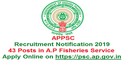 APPSC Fisheries Service Recruitment 2019 for 43 Posts