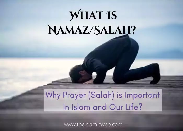 What Is Namaz/Salah? || Why Prayer (Namaz/Salah) Is Important In Islam and Our Life?