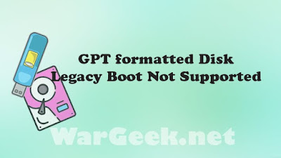 GPT formatted Disk Legacy Boot Not Supported