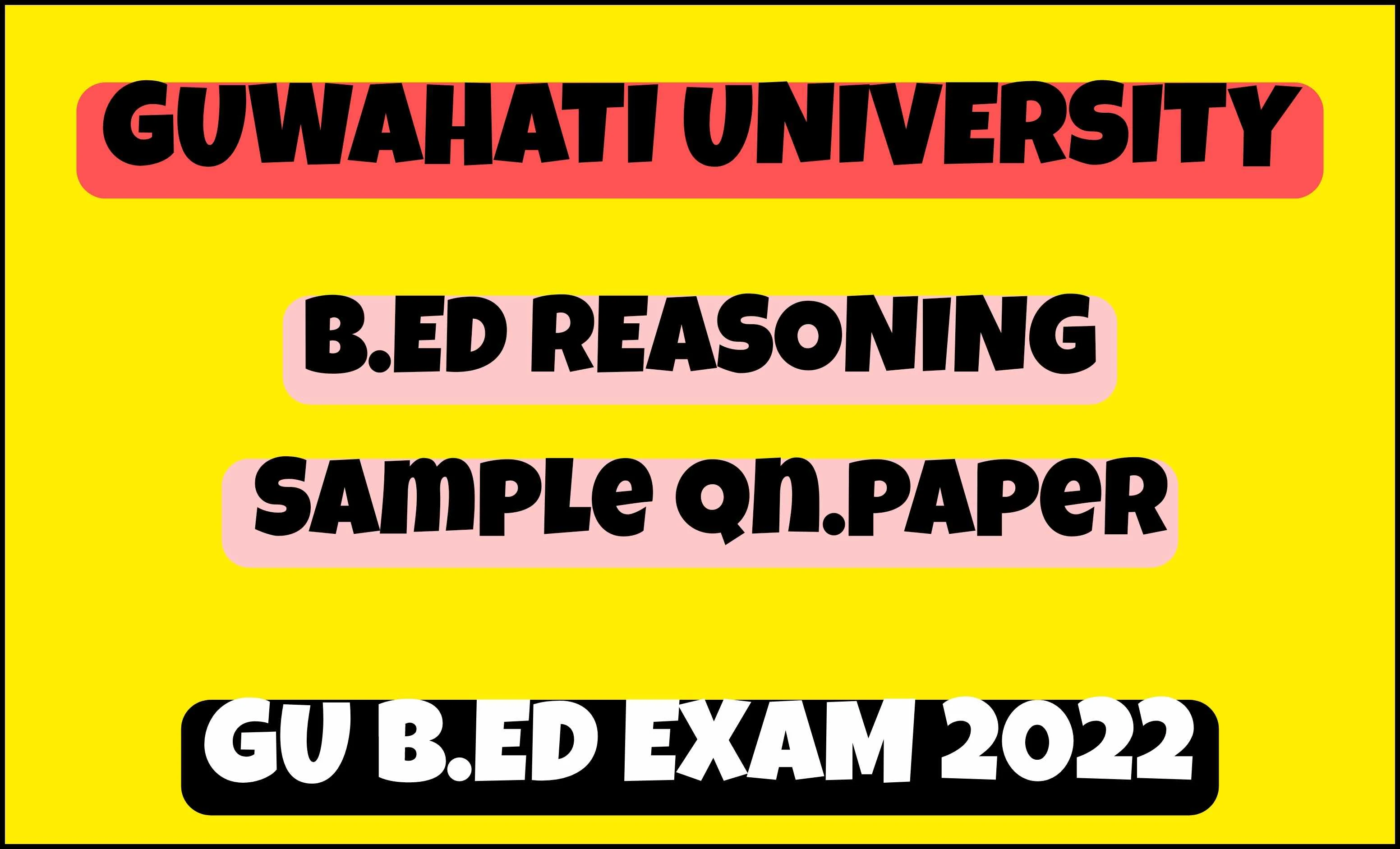 Gauhati University B.Ed Reasoning  Question Paper for B.Ed Entrence Exam 2022,B ED REASONING QUESTION PAPER GUWAHATI UNIVERSITY