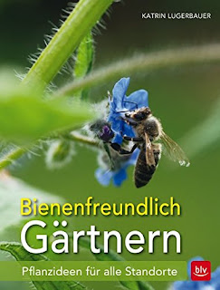 Lust am naturnahen Gärtnern mit  "Bienenfreundlich Gärtnern" von Katrin Lugerbauer