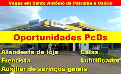 Postos Buffon seleciona PcDs para as vagas de Caixa, Frentistas e outros em Osório e Santo Antônio