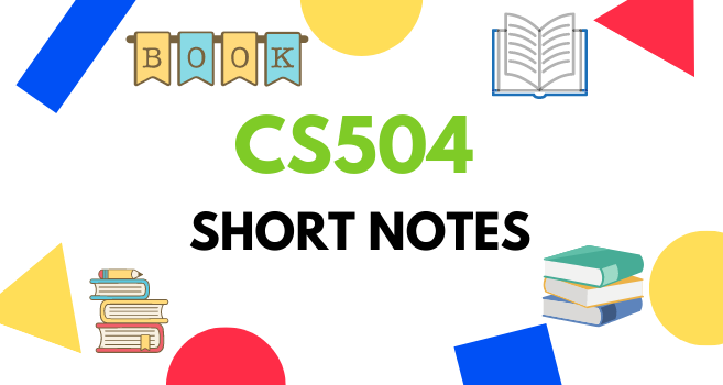 CS504 Short Notes for Midterm and Final Term